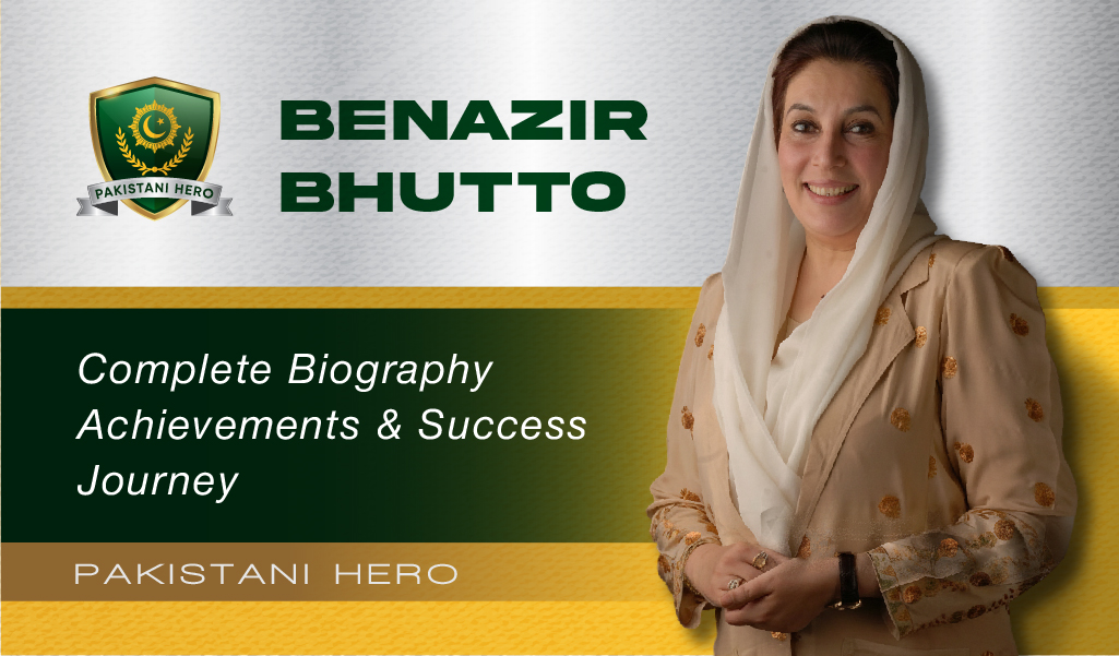 The Biography of Benazir Bhutto, Political Career, Assassination and Legacy (2025 Update).