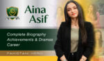 Aina Asif Biography – Age, Dramas, Family, Career, and Rising Pakistani Actress