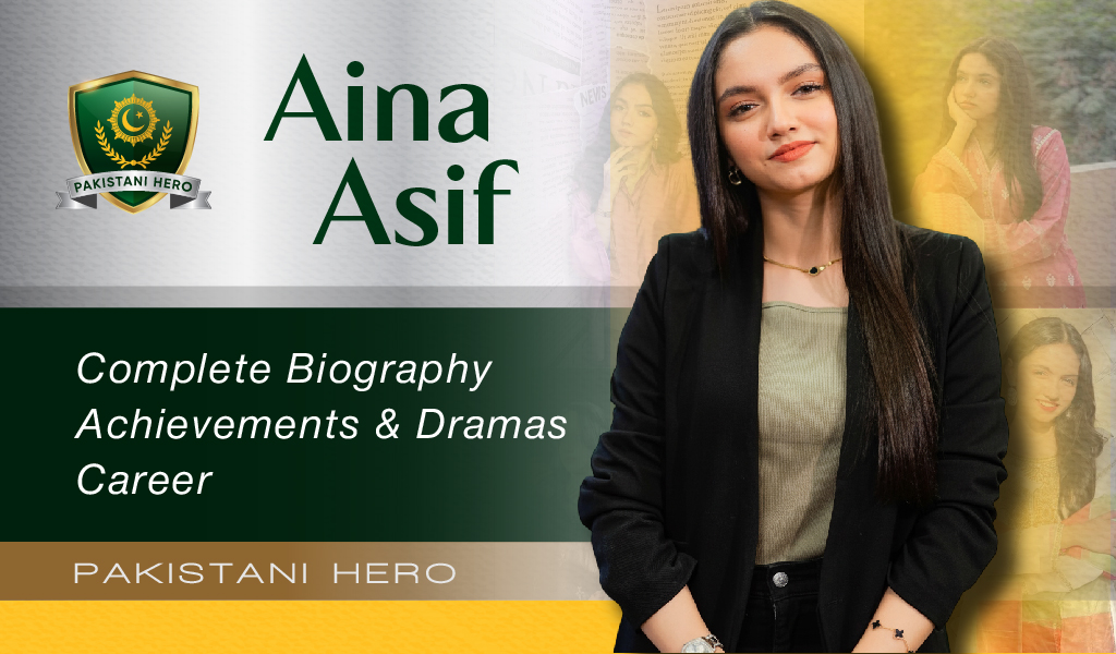 Aina Asif Biography – Age, Dramas, Family, Career, and Rising Pakistani Actress