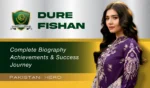 Durefishan Saleem Biography, Career & Net Worth 2025