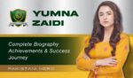 Yumna Zaidi Biography & Net Worth 2025