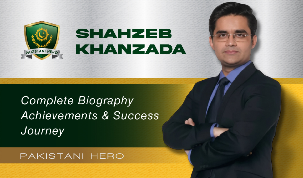 Shahzeb Khanzada Biography, Career, Achievements & Journalism Journey