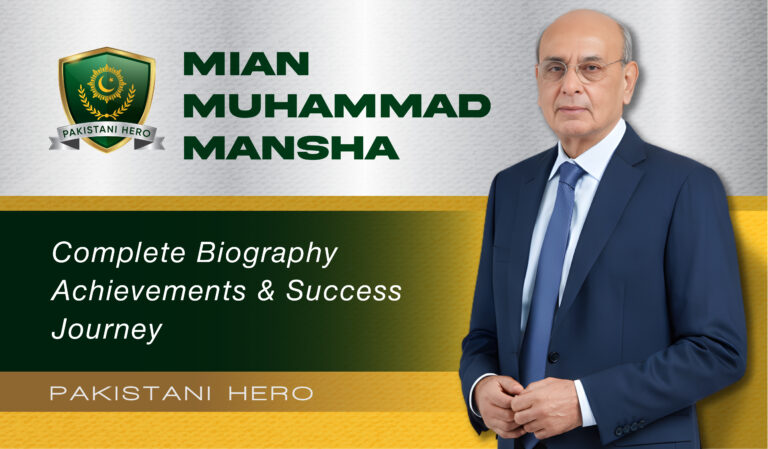 Mian Muhammad Mansha Pakistani Entrepreneur Biography, Business & Achievements
