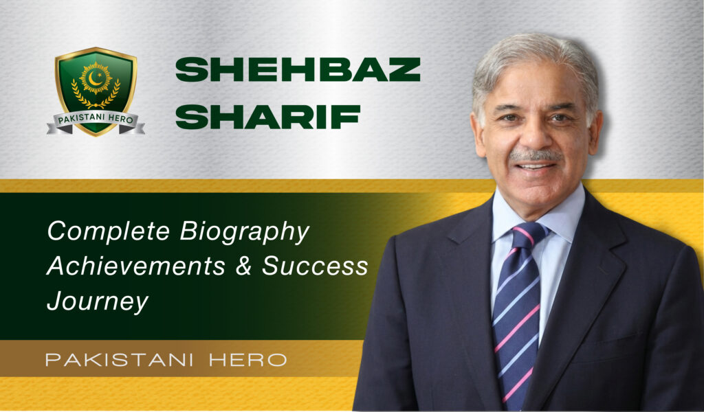 Mian Muhammad Shahbaz Sharif Current Prime Minister of Pakistan Biography & Net Worth 2025