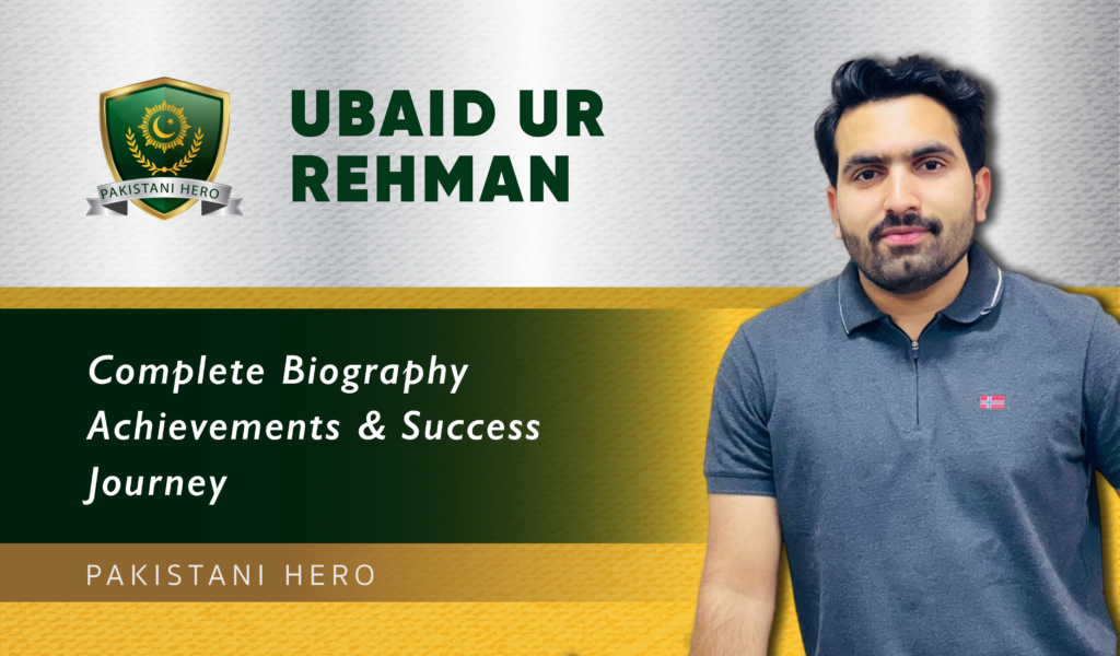 Ubaid Ur Rehman Pasha: Career, Achievements, Leadership & Impact in Pakistan ‎