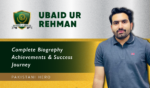 Ubaid Ur Rehman Pasha: Career, Achievements, Leadership & Impact in Pakistan ‎