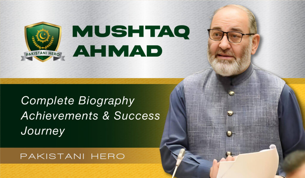 Mushtaq Ahmad Pakistani Senator and politician.