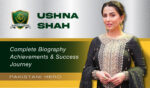 Ushna Shah Pakistani Actress: Biography, Career & Latest News
