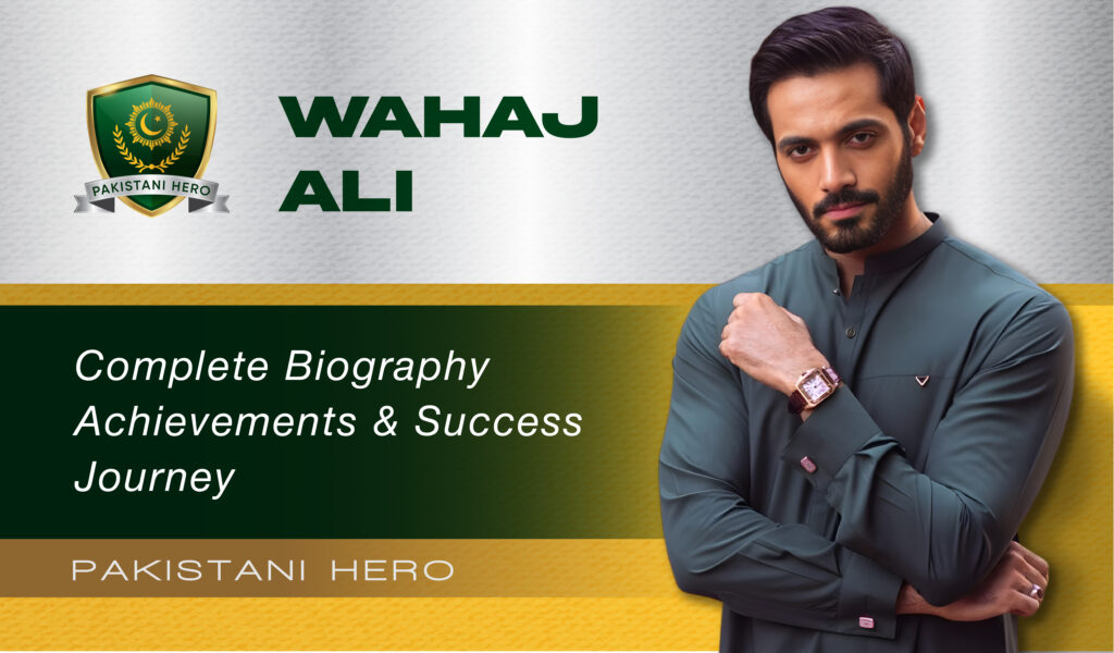Wahaj Ali Pakistani Actor Biography, Dramas, Films, Career & Latest News
