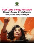 CM Maryam Nawaz advances women-led business growth with targeted support and inclusive economic initiatives across Punjab.