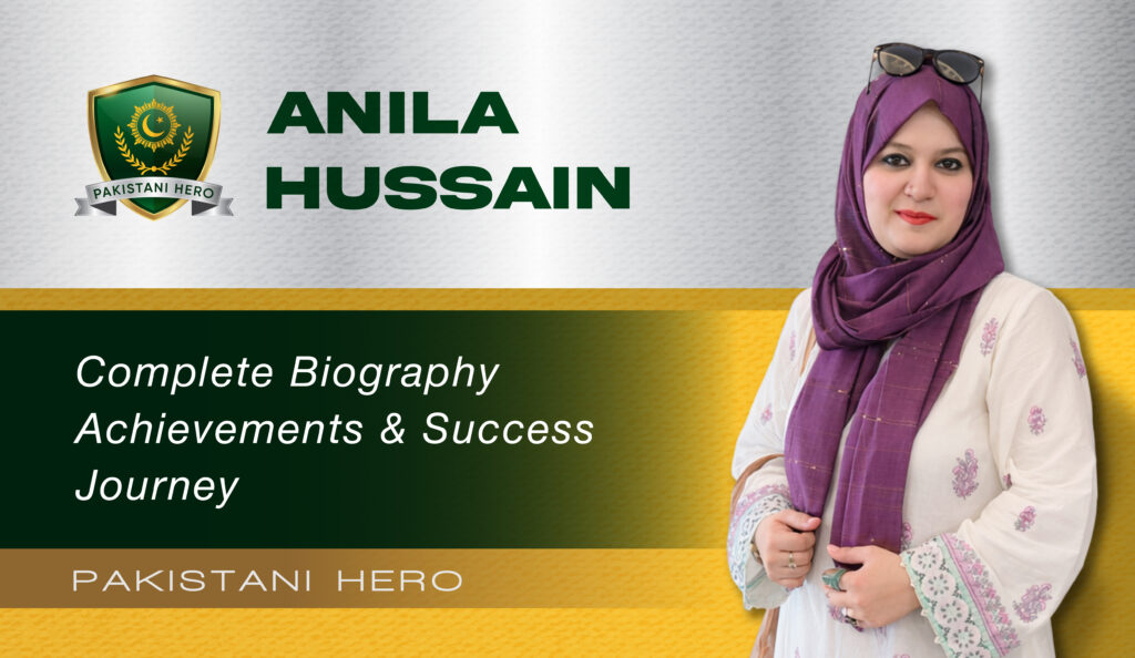 Ms. Anila Hussain – CEO & Educationist Leader Biography