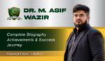 Dr Muhammad Asif Wazir Pakistani hero Visionary updates