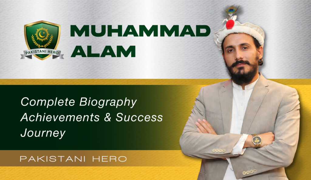Muhammad Alam – Visionary Leader Shaping Pakistan’s Future