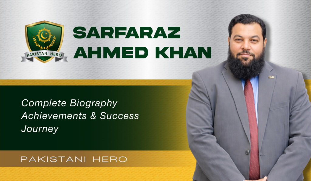 Sarfaraz Ahmed Khan Pakistani Visionary Leade