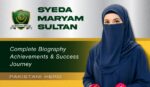 Syeda Maryam Sultan Biography Career Achievements and Life