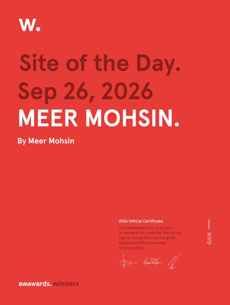 Awwwards Developer Award (2026) — Recognition for the development and technical execution of the portfolio — Meer Mohsin