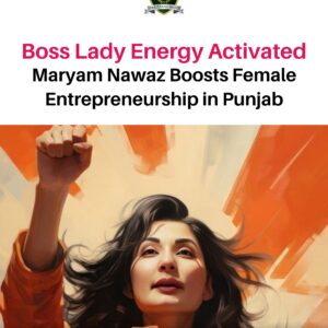 CM Maryam Nawaz advances women-led business growth with targeted support and inclusive economic initiatives across Punjab.